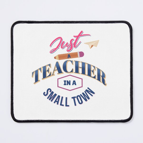 Item preview, Just A Teacher in A Town, Educators Serve In Rural Areas designed and sold by CrazyInk23.