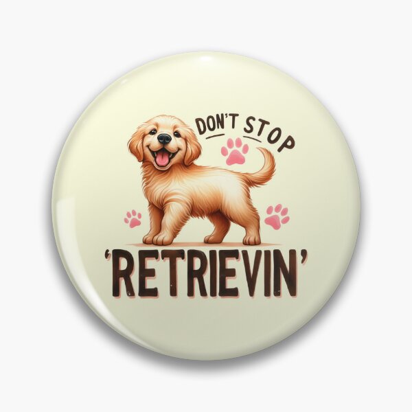 Item preview, Don't Stop Retrievin designed and sold by PawPrintStyles.