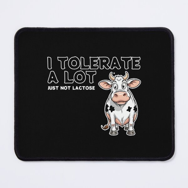 Item preview, I Tolerate A lot Just Not Lactose designed and sold by sekrecja.