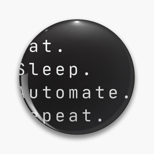 Item preview, Eat Sleep Automate Repeat designed and sold by creativemondays.