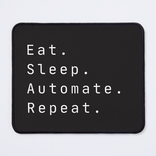 Item preview, Eat Sleep Automate Repeat designed and sold by creativemondays.