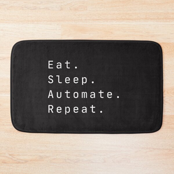 Item preview, Eat Sleep Automate Repeat designed and sold by creativemondays.