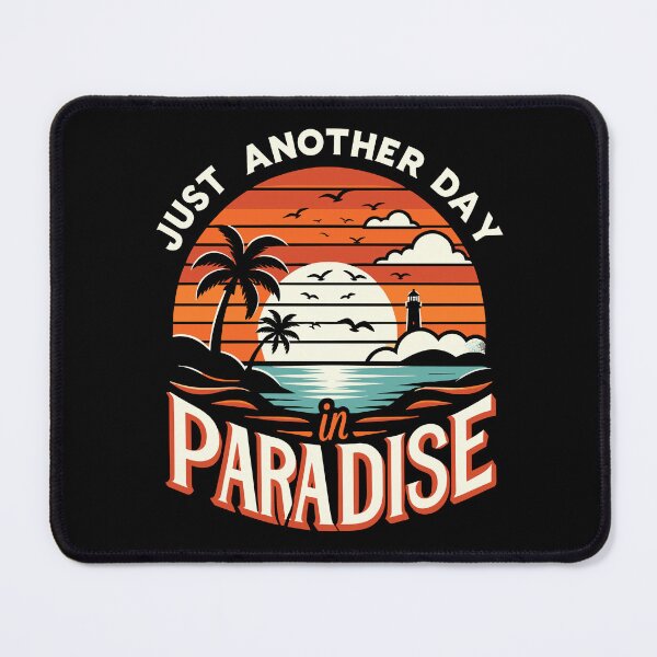 Item preview, Just Another Day In Paradise Funny Holiday Slogan designed and sold by Dressed For Duty.