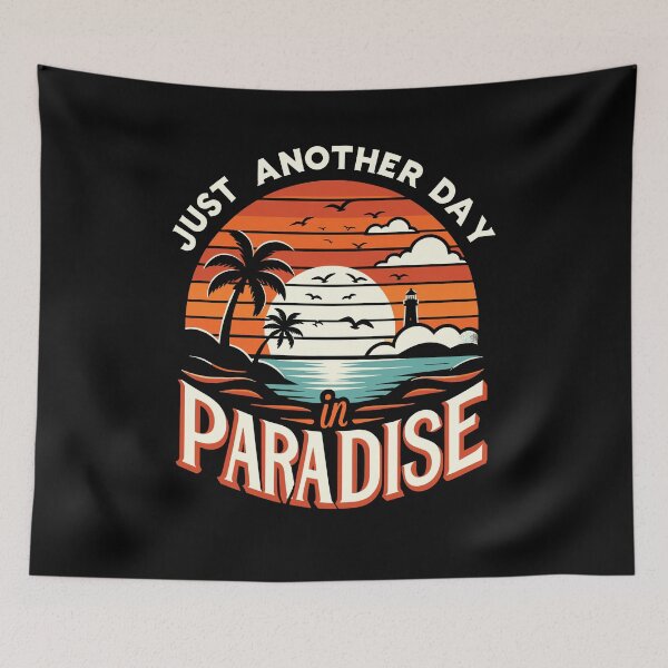 Item preview, Just Another Day In Paradise Funny Holiday Slogan designed and sold by Dressed For  Duty.