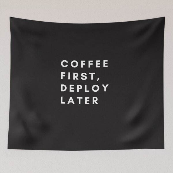 Item preview, Coffee first, Deploy later designed and sold by creativemondays.
