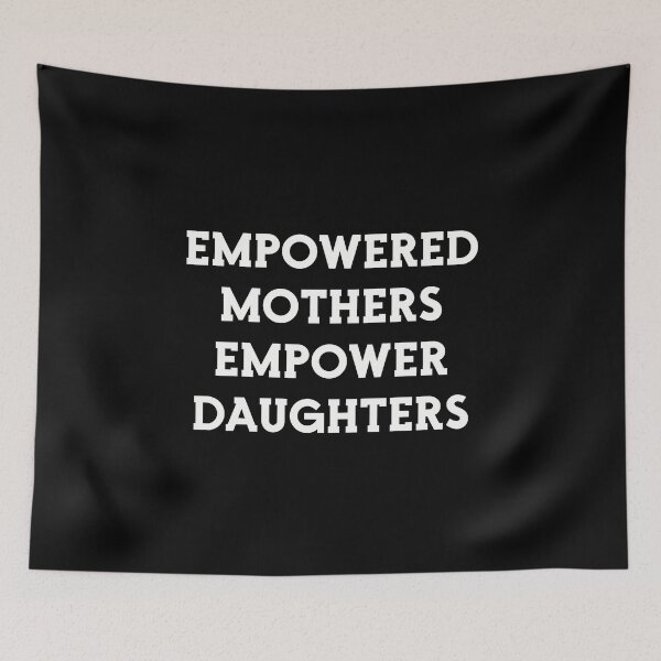 Item preview, Empowered Mothers Empower Daughters Team Mamma Best Mummy designed and sold by farhanhafeez.