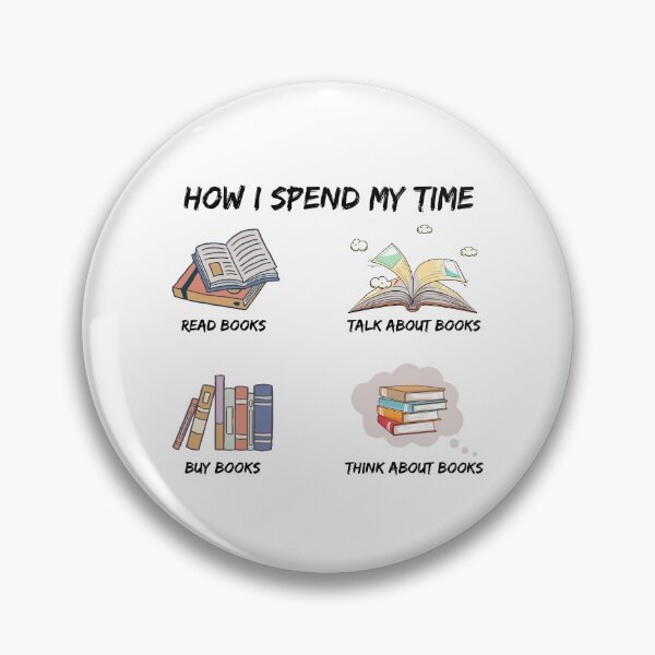 Item preview, How I Spend My Time Book Lover Bookaholic Read Talk Buy Book designed and sold by farhanhafeez.