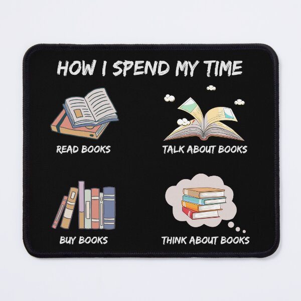 Item preview, How I Spend My Time Book Lover Bookaholic Read Talk Buy Book designed and sold by farhanhafeez.