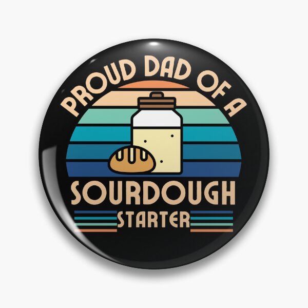 Item preview, Proud dad of a sourdough starter  designed and sold by sydney-syder.