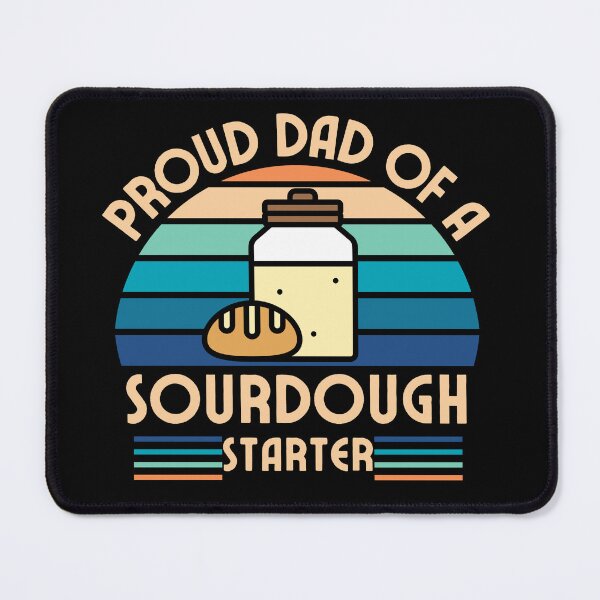 Item preview, Proud dad of a sourdough starter  designed and sold by sydney-syder.