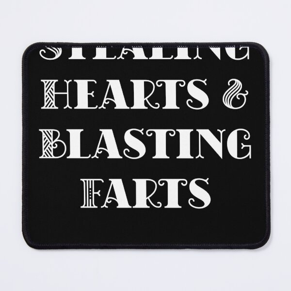 Item preview, Stealing Hearts and Blasting Farts - Funny Saying Quote designed and sold by farhanhafeez.