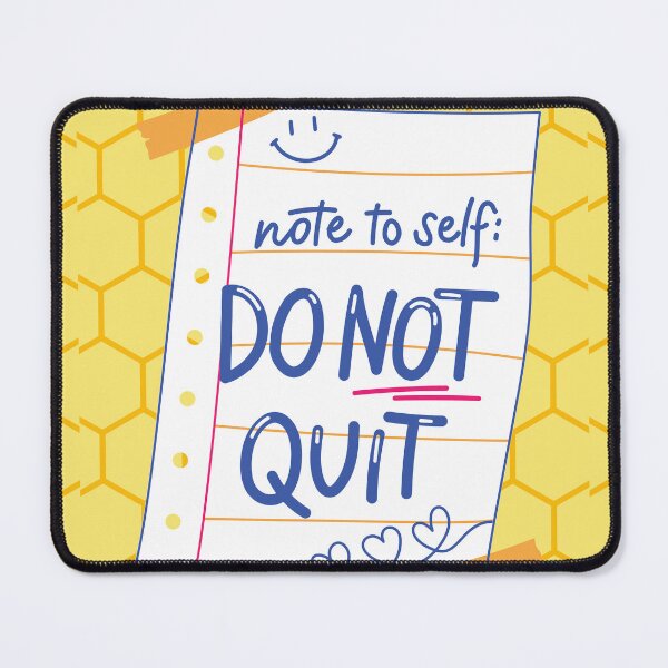 Item preview, Note to self: Do Not Quit! designed and sold by sno0dle.