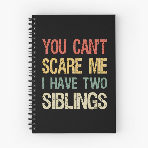 Item preview, You Can't Scare Me I Have Two Siblings I designed and sold by Lemon Pepper.