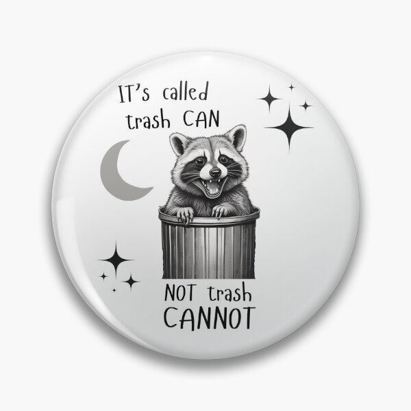 Item preview, Trash CAN not trash CANNOT - Racoon designed and sold by TheMiniMeg.