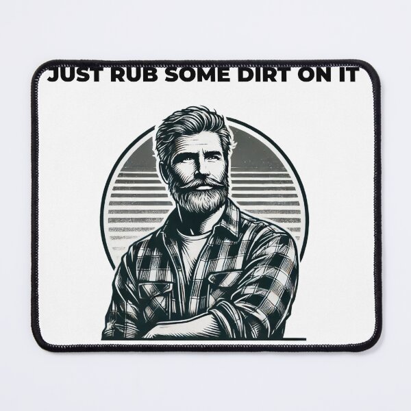 Item preview, Rub Some Dirt On It Dad Quote Tshirt designed and sold by LonelyGoat24.