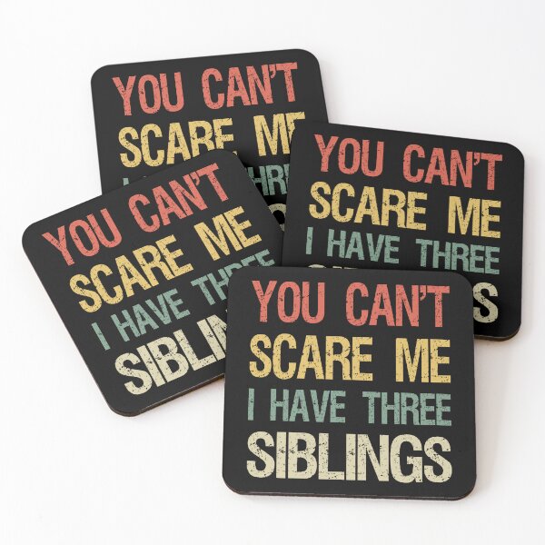Item preview, You Can't Scare Me I Have Three Siblings I designed and sold by Lemon Pepper.