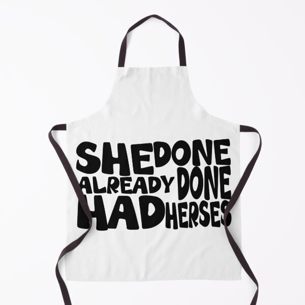 Item preview, She Done Already Done Had Herses Phrase Black Font designed and sold by Henrylizarraga.