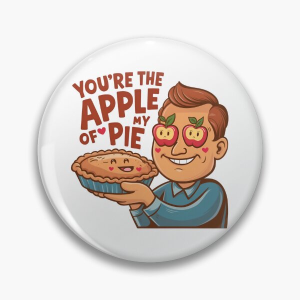 Item preview, You Are The Apple Of My Apple Pie designed and sold by PaintedPixels01.