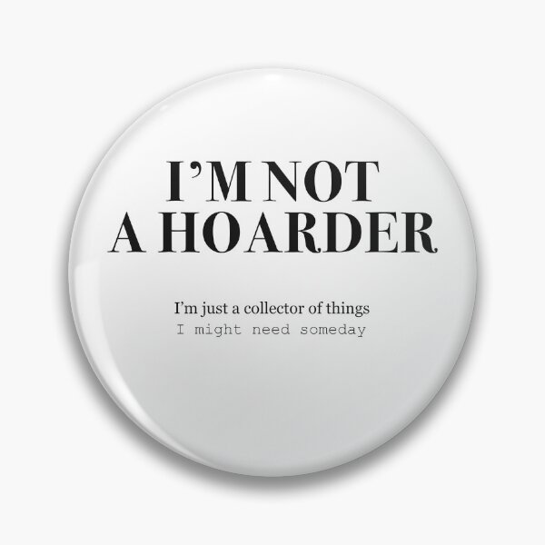 Item preview, I am not a hoarder designed and sold by Fransyn.