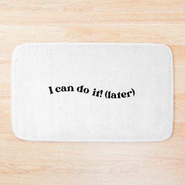 Item preview, I can do it! (later) funny text designed and sold by lileeshop.