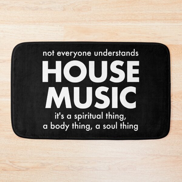Item preview, House Music "not everyone understands house music, it's a spiritual thing, a body thing, a soul thing" designed and sold by Mix Master Merch Co..
