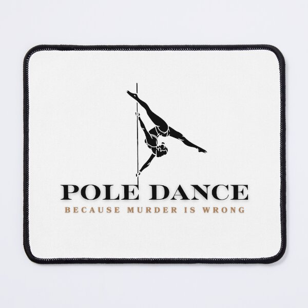 Item preview, Pole dance, because murder is wrong designed and sold by razaldo.
