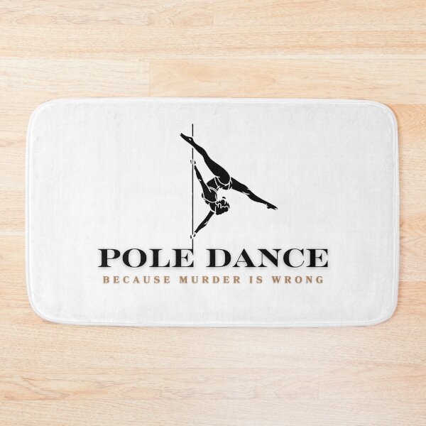 Item preview, Pole dance, because murder is wrong designed and sold by razaldo.
