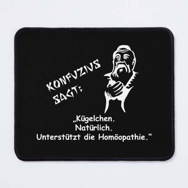 Item preview, Confucius says: Support homeopathy... designed and sold by ARTmanhART.