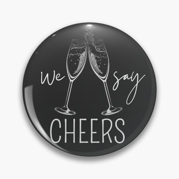 Item preview, "We say cheers" - white print designed and sold by VariousGoodies.