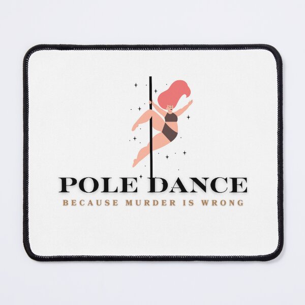 Item preview, Pole dance, because murder is wrong designed and sold by razaldo.