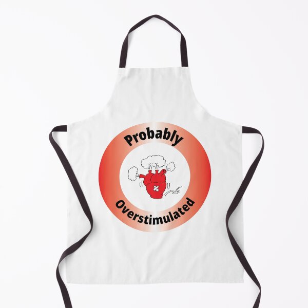 Item preview, Probably Overstimulated designed and sold by BenO63.
