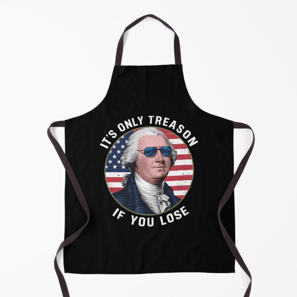 Item preview, Only Treason if you Lose george washington independence 4th of July funny designed and sold by w1ckerman.