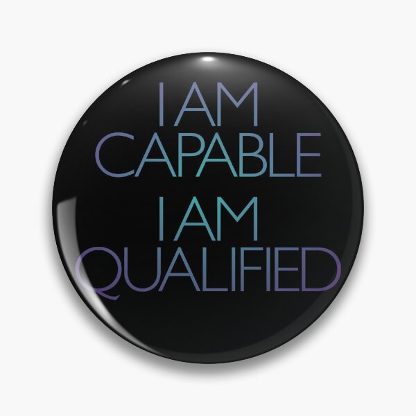 Item preview, I am capable. I am qualified. v.1 designed and sold by x1brett.