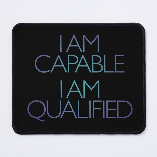Item preview, I am capable. I am qualified. v.1 designed and sold by x1brett.