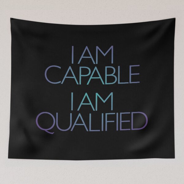 Item preview, I am capable. I am qualified. v.1 designed and sold by x1brett.
