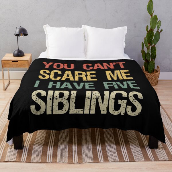 Item preview, You Can't Scare Me I Have Five Siblings I designed and sold by Lemon Pepper.