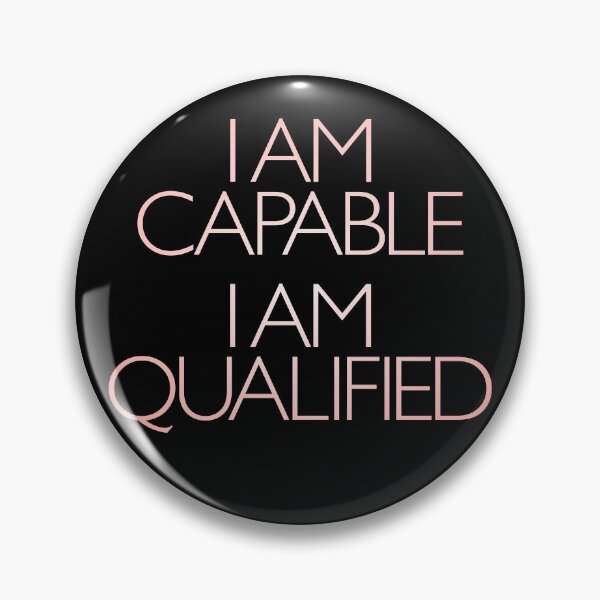 Item preview, I am capable. I am qualified. v.2 designed and sold by x1brett.