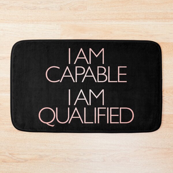 Item preview, I am capable. I am qualified. v.2 designed and sold by x1brett.