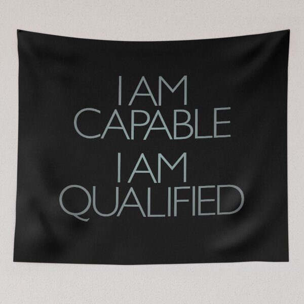 Item preview, I am capable. I am qualified. v.3 designed and sold by x1brett.