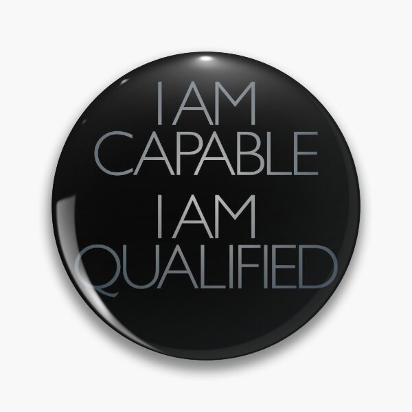 Item preview, I am capable. I am qualified. v.4 designed and sold by x1brett.