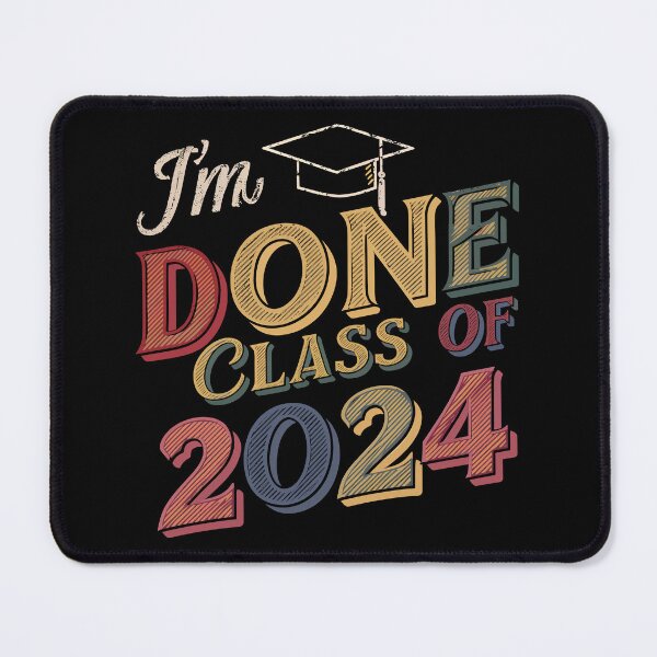 Item preview, I'm Done Class of 2024 Graduation Celebration Senior designed and sold by Quirky Shirts.
