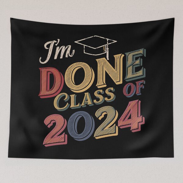 Item preview, I'm Done Class of 2024 Graduation Celebration Senior designed and sold by Quirky Shirts.
