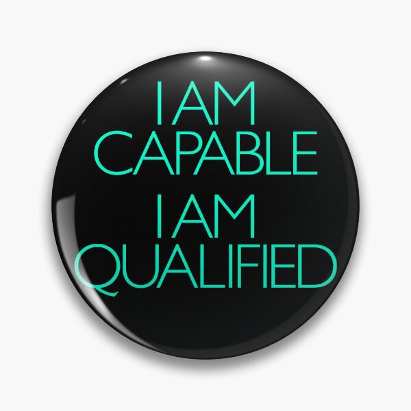Item preview, I am capable. I am qualified. v.6 designed and sold by x1brett.