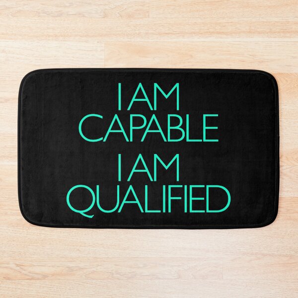 Item preview, I am capable. I am qualified. v.6 designed and sold by x1brett.