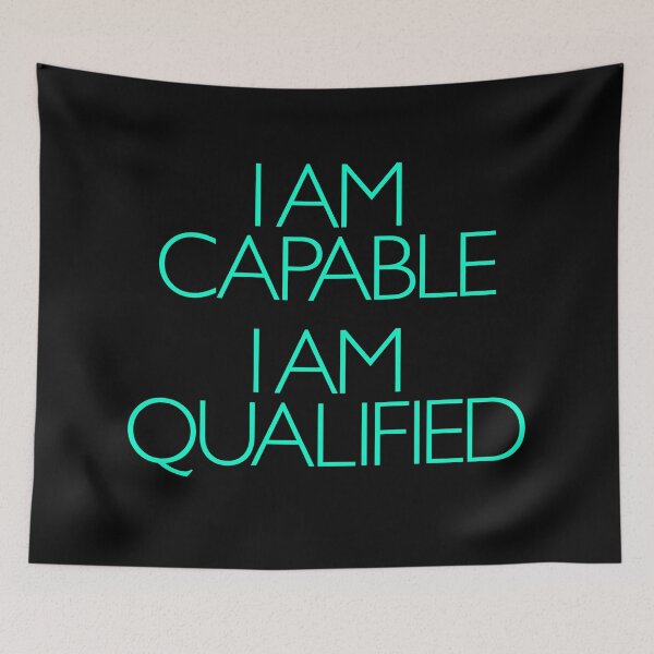 Item preview, I am capable. I am qualified. v.6 designed and sold by x1brett.