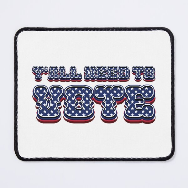 Item preview, Y'All Need To Vote - 2024 Election designed and sold by Whimsical Thinker.