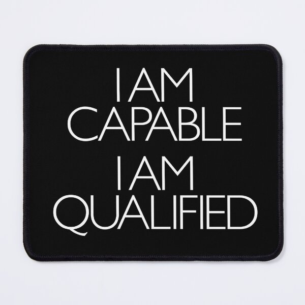 Item preview, I am capable. I am qualified. v.9 designed and sold by x1brett.