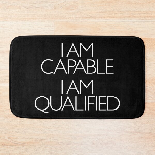 Item preview, I am capable. I am qualified. v.9 designed and sold by x1brett.