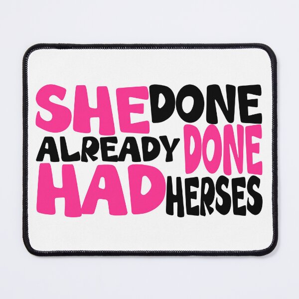 Item preview, She Done Already Done Had Herses, RuPaul Phrases designed and sold by Henrylizarraga.