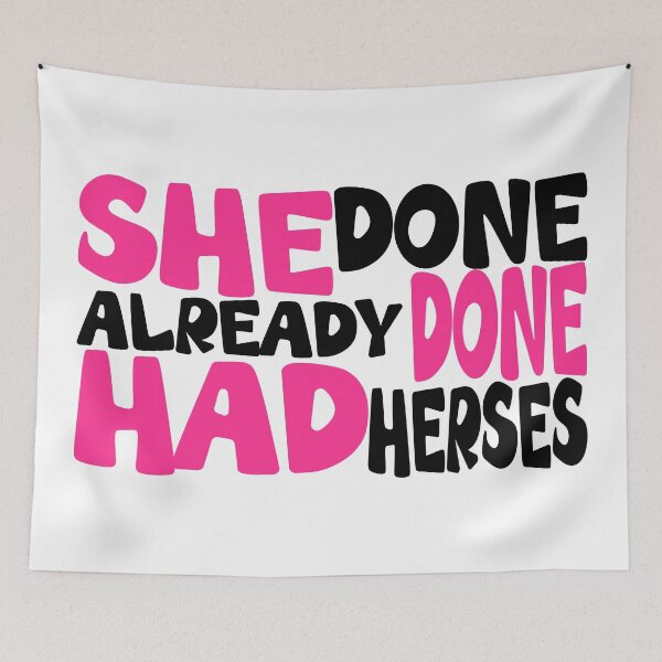 Item preview, She Done Already Done Had Herses, RuPaul Phrases designed and sold by Henrylizarraga.